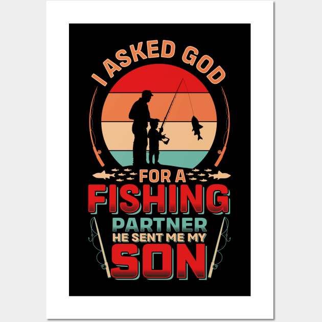 I asked God For A Partner He Sent Me My Son | Father's Day Wall Art by T-shirt US